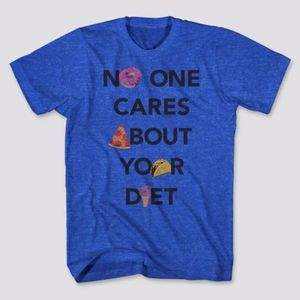 Graphic Tee shirt “no one cares about your diet”